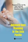 ADVANCE CARE PLANNING IN THE ASIA PACIFIC - Diah Martina Cheng-Pei Lin Raymond Ng - 9789811282669