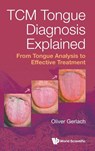 TCM TONGUE DIAGNOSIS EXPLAINED - Oliver Gerlach - 9789811297359