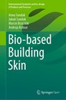 Bio-based Building Skin - Anna Sandak ; Jakub Sandak ; Marcin Brzezicki ; Andreja Kutnar - 9789811337468