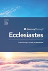 Journey Through Ecclesiastes: 30 Biblical Insights - Philip E. Satterthwaite - 9789811418372