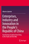 Enterprises, Industry and Innovation in the People's Republic of China - Alberto Gabriele - 9789811521232