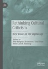 Rethinking Cultural Criticism - Nete Nørgaard Kristensen ; Unni From ; Helle Kannik Haastrup - 9789811574764