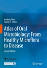 Atlas of Oral Microbiology: From Healthy Microflora to Disease - Xuedong Zhou ; Yuqing Li - 9789811578984