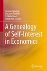 A Genealogy of Self-Interest in Economics - Susumu Egashira ; Masanori Taishido ; D. Wade Hands - 9789811593949