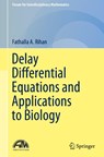 Delay Differential Equations and Applications to Biology - Fathalla A. Rihan - 9789811606250