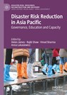 Disaster Risk Reduction in Asia Pacific - Helen James ; Rajib Shaw ; Vinod Sharma ; Anna Lukasiewicz - 9789811648137
