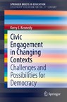 Civic Engagement in Changing Contexts - Kerry J. Kennedy - 9789811674945