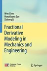 Fractional Derivative Modeling in Mechanics and Engineering - Wen Chen ; HongGuang Sun ; Xicheng Li - 9789811688041