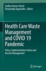 Health Care Waste Management and COVID 19 Pandemic - Sadhan Kumar Ghosh ; Pariatamby Agamuthu - 9789811693359