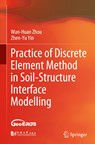 Practice of Discrete Element Method in Soil-Structure Interface Modelling - Wan-Huan Zhou ; Zhen-Yu Yin - 9789811900464