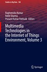 Multimedia Technologies in the Internet of Things Environment, Volume 3 - Raghvendra Kumar ; Rohit Sharma ; Prasant Kumar Pattnaik - 9789811909238