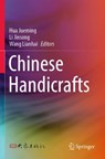 Chinese Handicrafts - Hua Jueming ; Li Jinsong ; Wang Lianhai - 9789811953811