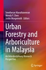 Urban Forestry and Arboriculture in Malaysia - Sreetheran Maruthaveeran ; Wendy Y. Chen ; Justin Morgenroth - 9789811954177