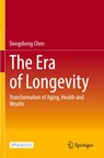 The Era of Longevity - Dongsheng Chen - 9789811967863