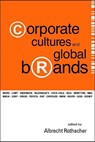 Corporate Cultures And Global Brands - Albrecht (-) Rothacher - 9789812388568