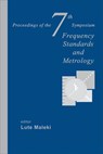 Frequency Standards And Metrology - Proceedings Of The 7th Symposium - LUTE (OEWAVES,  Inc., Usa) Maleki - 9789812838216