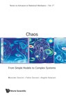 Chaos: From Simple Models To Complex Systems - ANGELO (UNIV OF ROMA "LA SAPIENZA",  Italy) Vulpiani ; Fabio (Infm-cnr, Italy) Cecconi ; Massimo (Infm-cnr, Italy) Cencini - 9789813203587