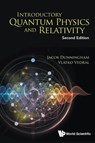 Introductory Quantum Physics And Relativity - Jacob (Univ Of Sussex Dunningham ; Vlatko (Univ Of Oxford Vedral - 9789813230040
