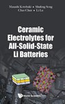 Ceramic Electrolytes For All-solid-state Li Batteries - Masashi (Ming Chi University Of Technology Kotobuki ; Shu-feng (Chongqing Univ Song ; Chen (Nus Chao ; Li (Nus Lu - 9789813233881