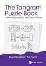 Tangram Puzzle Book, The: A New Approach To The Classic Pieces - David Hillel (-) Goodman ; Ilan (Holon Inst Of Technology Garibi - 9789813235205