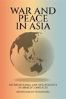 War and Peace in Asia - Kriangsak Kittichaisaree - 9789813253308