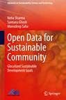 Open Data for Sustainable Community - Neha Sharma ; Santanu Ghosh ; Monodeep Saha - 9789813343115