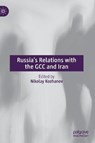 Russia's Relations with the GCC and Iran - KOZHANOV,  Nikolay - 9789813347298
