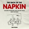 Back of the Napkin: Solving Problems and Selling Ideas with Pictures - Roam Dan - 9789814382243