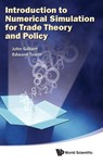 Introduction To Numerical Simulation For Trade Theory And Policy - John (Utah State Univ Gilbert ; Edward (Duke Univ Tower - 9789814390811
