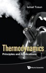 Thermodynamics: Principles And Applications - Ismail (Middle East Technical Univ Tosun - 9789814696937