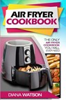 Air Fryer Cookbook For Beginners - Diana Watson - 9789814950190
