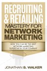 Network Marketing - Recruiting & Retailing Mastery - Jonathan S Walker - 9789814950497