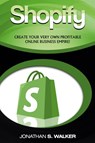 Shopify - How To Make Money Online - Jonathan S Walker - 9789814950558