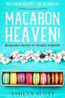 Macarons Recipe For Beginners - Ashlyn Scott - 9789814952163