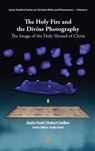 The Holy Fire and the Divine Photography - Giulio Fanti ; Robert Siefker - 9789814968911