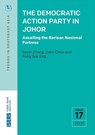 The Democratic Action Party in Johor - KEVIN ZHANG ; John Choo ; Fong Sok Eng - 9789815011104