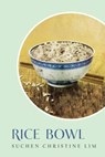 Rice Bowl - Suchen Christine Lim - 9789815084436