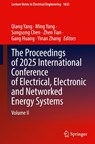 The Proceedings of 2025 International Conference of Electrical, Electronic and Networked Energy Systems - Qiang Yang ; Ming Yang ; Songsong Chen - 9789819204960