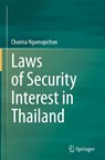 Laws of Security Interest in Thailand - Chanisa Ngamapichon - 9789819507085