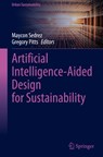 Artificial Intelligence-Aided Design for Sustainability - Maycon Sedrez ; Gregory Pitts - 9789819513482