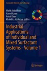 Industrial Applications of Individual and Mixed Surfactant Systems - Volume 1 - Malik Abdul Rub ; Naved Azum ; Anish Khan - 9789819546084