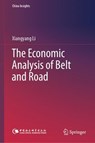 The Economic Analysis of Belt and Road - Xiangyang Li - 9789819576951