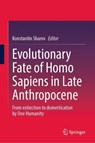 Evolutionary Fate of Homo Sapiens in Late Anthropocene - Konstantin Sharov - 9789819595846