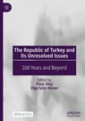 The Republic of Turkey and its Unresolved Issues - Pinar Dinc ; Olga Selin Hunler - 9789819615827