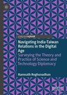 Navigating India-Taiwan Relations in the Digital Age - Ramnath Reghunadhan - 9789819620173