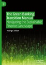 The Green Banking Transition Manual - Rodrigo Zeidan - 9789819628513