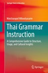 Thai Grammar Instruction - Watcharapol Wiboolyasarin - 9789819644865