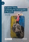 Academic Times - Ulrike Felt - 9789819646111