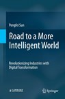 Road to a More Intelligent World - Pengfei Sun - 9789819651283