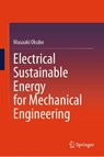 Electrical Sustainable Energy for Mechanical Engineering - Masaaki Okubo - 9789819651696